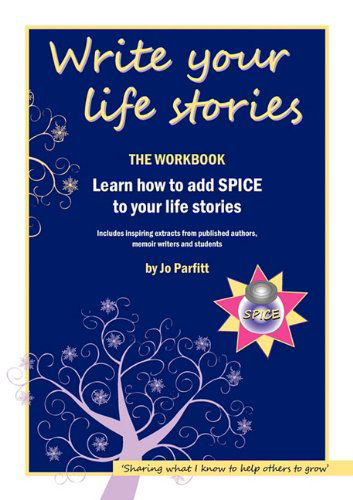 Cover for Jo Parfitt · Write Your Life Stories: Learn How to Add Spice to Your Life Stories (Pocketbok) (2010)