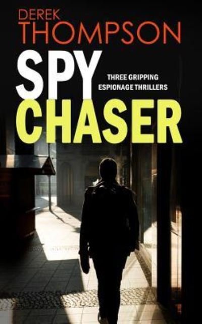 Cover for Derek Thompson · SPY CHASER three gripping espionage thrillers (Paperback Bog) (2016)