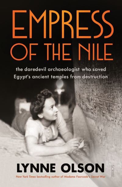 Empress of the Nile: the daredevil archaeologist who saved Egypt’s ancient temples from destruction - Lynne Olson - Bøker - Scribe Publications - 9781911344261 - 13. april 2023