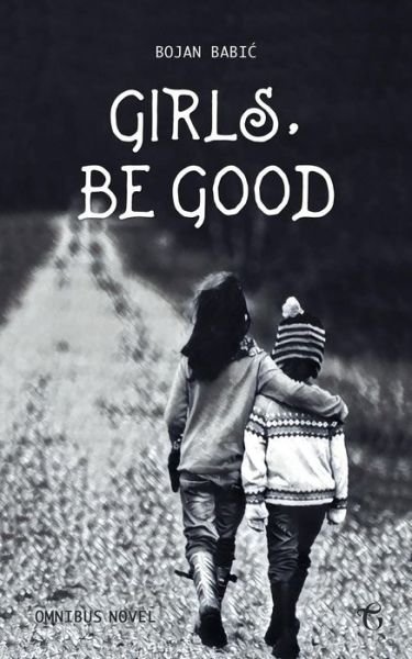 Cover for Bojan Babic · Girls, be Good (Pocketbok) (2016)
