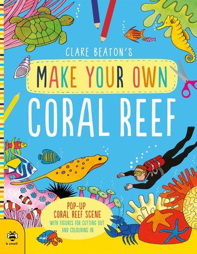 Cover for Clare Beaton · Make Your Own Coral Reef: Pop-Up Coral Reef Scene with Figures for Cutting out and Colouring in - Make Your Own (Paperback Book) (2020)