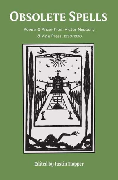 Cover for Justin Hopper · Obsolete Spells: Poems &amp; Prose from Victor Neuburg &amp; the Vine Press (Taschenbuch) (2021)