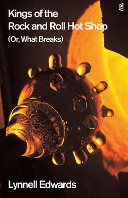 Kings of the Rock and Roll Hot Shop: (Or, What Breaks) - Lynnell Edwards - Books - Accents Publishing, LLC - 9781936628261 - June 15, 2014