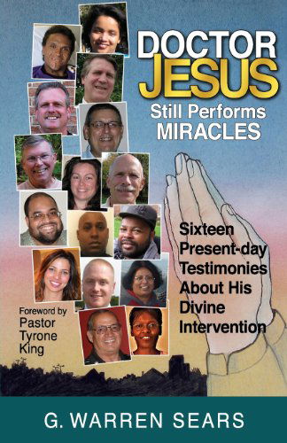 Doctor Jesus Still Performs Miracles - G. Warren Sears - Books - YAV - 9781937449261 - November 15, 2013