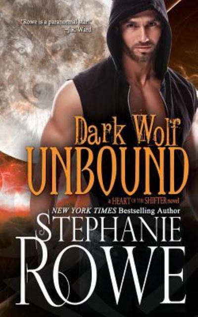 Cover for Stephanie Rowe · Dark Wolf Unbound (Heart of the Shifter) (Pocketbok) (2016)