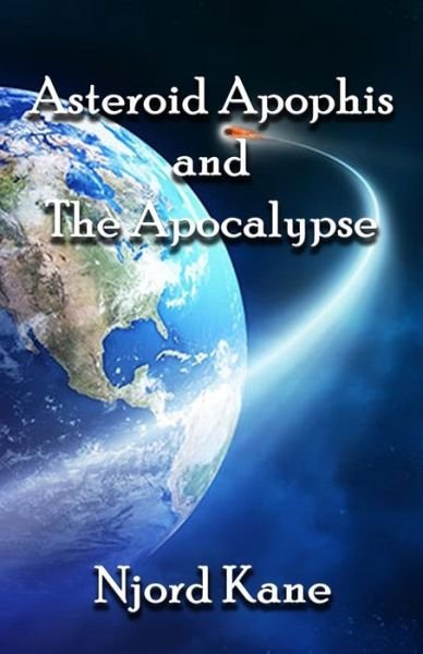 Cover for Njord Kane · Asteroid Apophis and the Apocalypse (Taschenbuch) (2017)