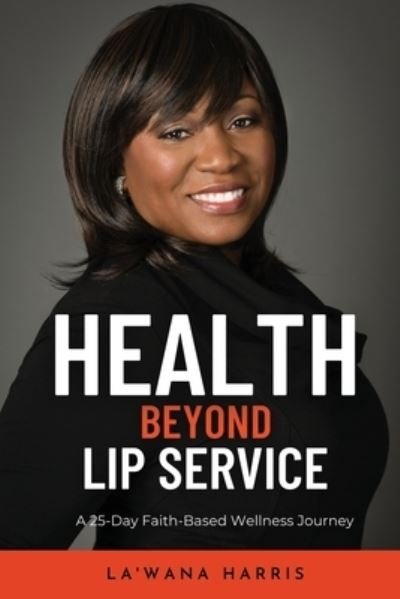 Cover for Lawana Harris · Health Beyond Lip Service (Buch) (2022)