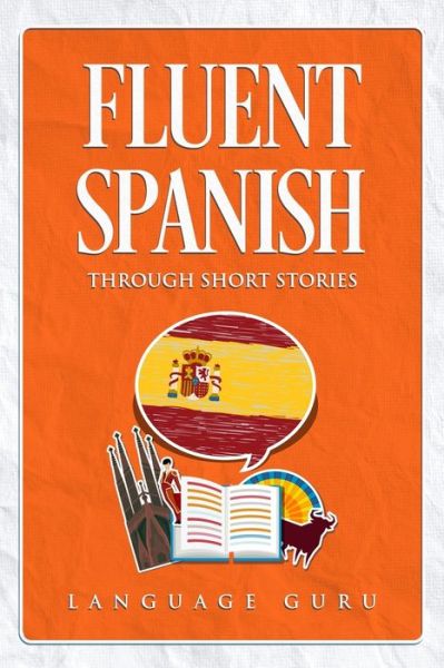 Cover for Language Guru · Fluent Spanish through Short Stories (Paperback Book) (2019)