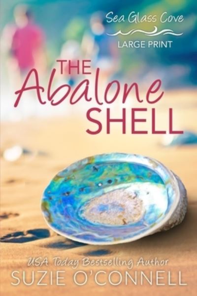 Cover for Suzie O'Connell · The Abalone Shell - Sea Glass Cove (Paperback Book) [Large type / large print edition] (2020)