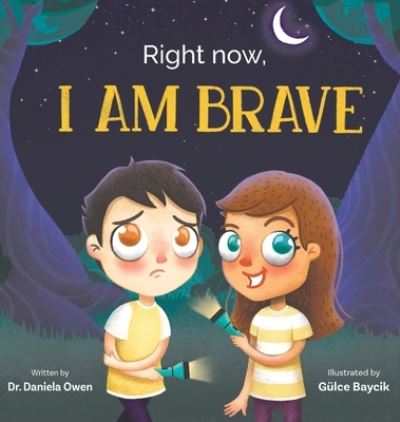 Cover for Daniela Owen · Right Now, I Am Brave (Hardcover Book) (2020)