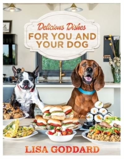 Cover for Lisa Goddard · Delicious Dishes For You And Your Dog (Paperback Book) (2023)