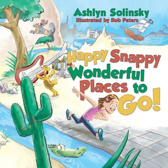 Cover for Ashlyn Solinsky · Happy Snappy Wonderful Places to Go! (Book) (2023)