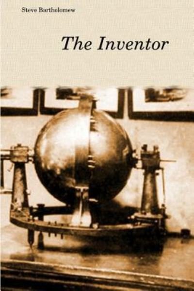Cover for Steve Bartholomew · The Inventor (Paperback Book) (2017)