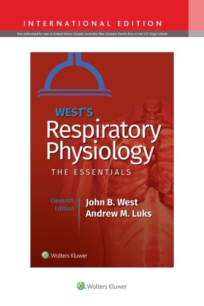 Cover for West, John B., MD, PhD, DSc · West's Respiratory Physiology (Paperback Book) [Eleventh, International edition] (2020)