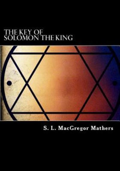 Cover for S L MacGregor Mathers · The Key of Solomon the King (Paperback Book) (2017)