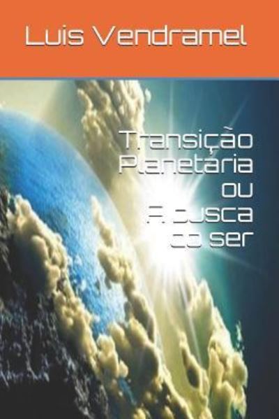 Cover for Luis Vendramel · Transi o Planet ria Ou a Busca Do Ser (Paperback Book) (2018)