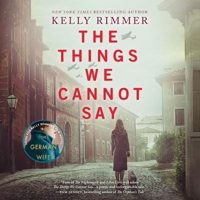 Cover for Kelly Rimmer · The Things We Cannot Say Lib/E (CD) (2019)