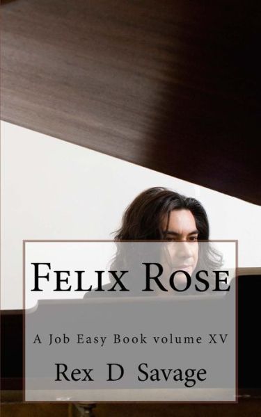 Cover for Rex D Savage · Felix Rose (Pocketbok) (2018)