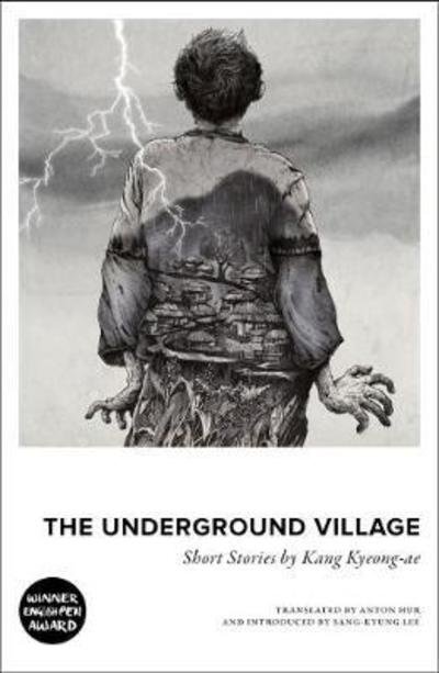 Cover for Kyeong-ae Kang · The Underground Village: Short Stories by Kang Kyeong-ae (Pocketbok) (2018)