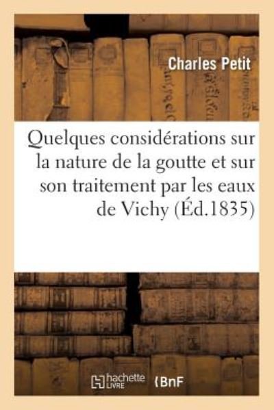 Cover for Petit-c · Quelques considérations sur la nature de la goutte, traitement par les eaux thermales de Vichy (Pocketbok) (2016)