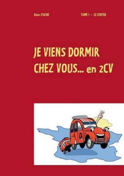 Cover for Fucho · Je Viens Dormir Chez Vous... en 2 (Buch) (2015)