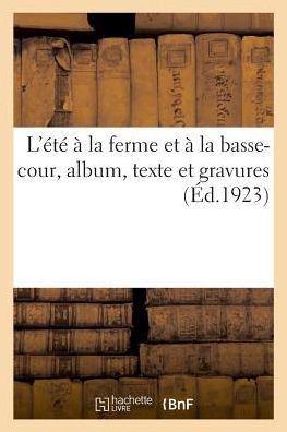 Cover for Garnier Frères · L'Ete A La Ferme Et A La Basse-Cour, Album, Texte Et Gravures (Paperback Book) (2018)