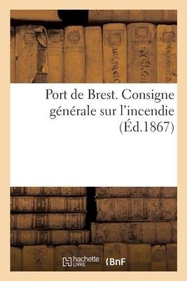 Cover for Collectif · Port de Brest. Consigne générale sur l'incendie (Taschenbuch) (2022)