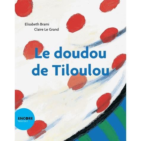 Le doudou de Tiloulou - Elisabeth Brami - Koopwaar - Actes Sud - 9782330030261 - 26 maart 2014