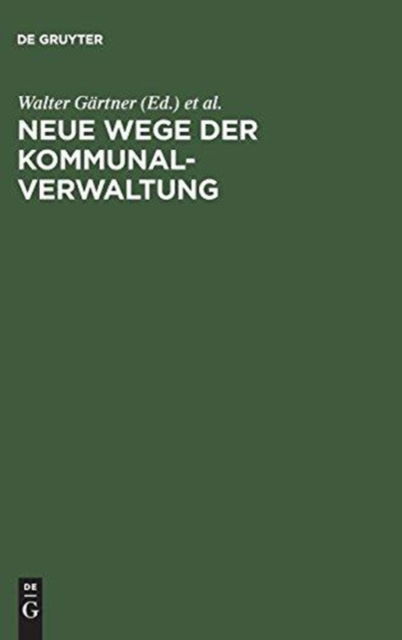 Cover for Walter Gärtner · Neue Wege der Kommunalverwaltung (Book) (1932)