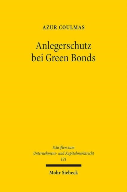 Cover for Azur Coulmas · Anlegerschutz bei Green Bonds: Debt Governance und privatrechtliche Haftung - Schriften zum Unternehmens- und Kapitalmarktrecht (Paperback Book) (2024)