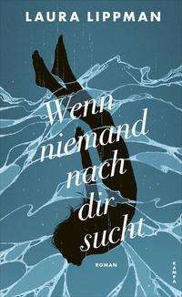 Cover for Laura Lippman · Wenn niemand nach dir sucht (Gebundenes Buch) (2021)