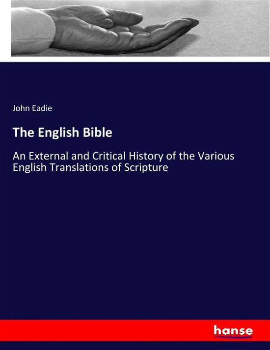 The English Bible - Eadie - Bøger -  - 9783337098261 - 17. maj 2017