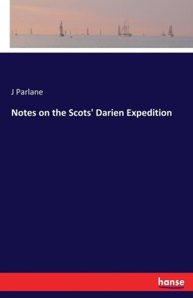 Cover for Parlane · Notes on the Scots' Darien Expe (Bog) (2017)