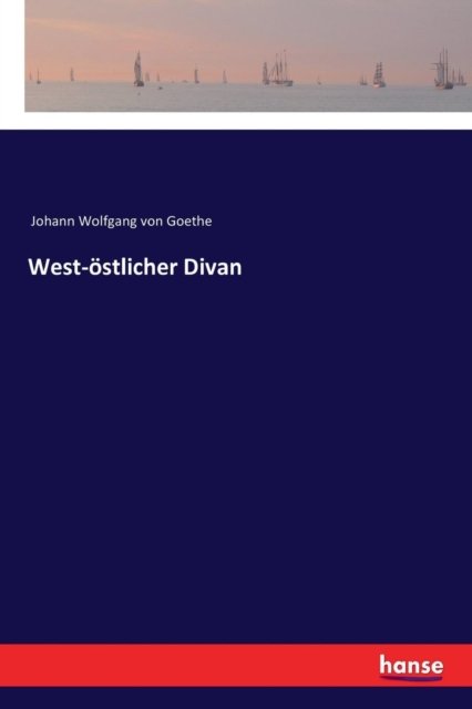 Cover for Johann Wolfgang von Goethe · West-oestlicher Divan (Paperback Book) (2017)