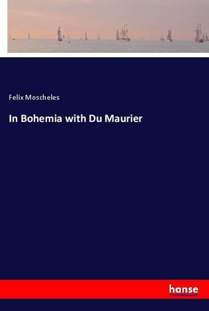 Cover for Moscheles · In Bohemia with Du Maurier (Book)