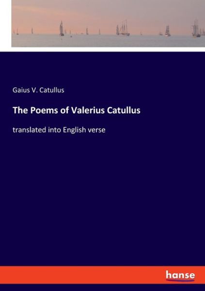 Cover for Catullus · The Poems of Valerius Catullus (Book) (2019)