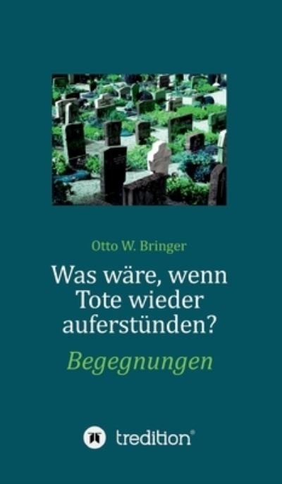 Cover for Bringer · Was wäre, wenn Tote wieder aufe (Book) (2020)