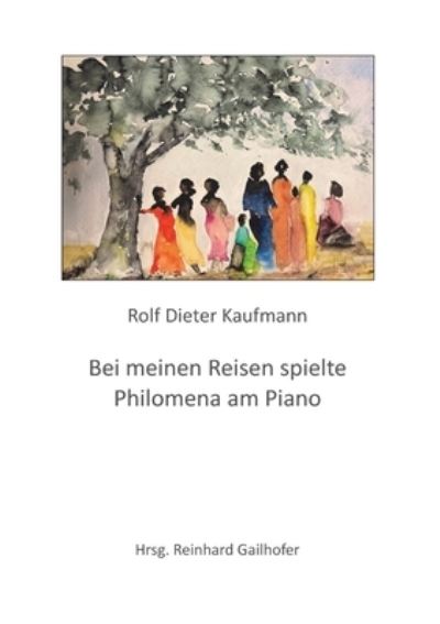 Bei meinen Reisen spielte Phil - Kaufmann - Other -  - 9783347211261 - February 8, 2021