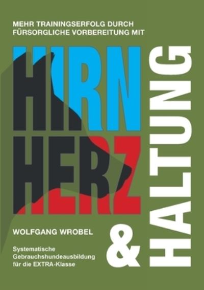 Cover for Wrobel · Hirn Herz &amp; Haltung (N/A) (2021)