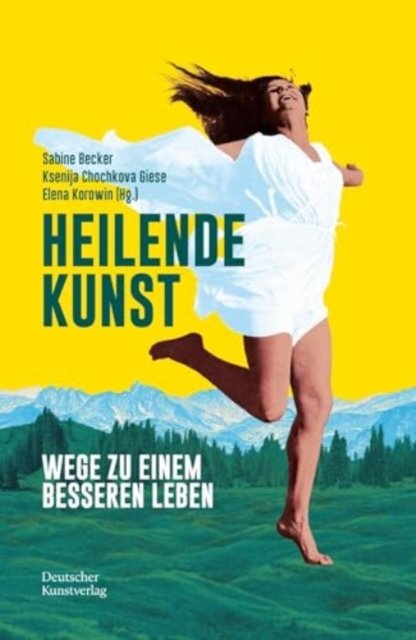 Heilende Kunst: Wege zu einem besseren Leben -  - Bøger - De Gruyter - 9783422802261 - 2. juli 2024