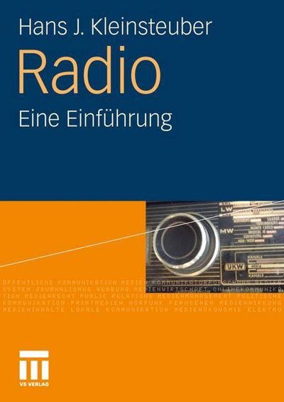 Radio: Eine Einfuhrung - Hans J Kleinsteuber - Bücher - Vs Verlag Fur Sozialwissenschaften - 9783531153261 - 12. Dezember 2011