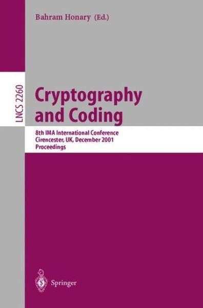Cover for B Honary · Cryptography and Coding: 8th Ima International Conference Cirencester, Uk, December 17-19, 2001 Proceedings (8th Ima International Conference, Cirencester, Uk, December 17-19, 2001 Proceedings) - Lecture Notes in Computer Science (Paperback Book) (2001)