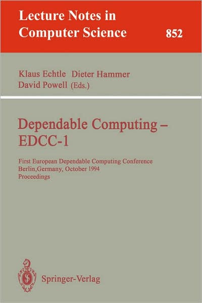 Cover for Klaus Echtle · Dependable Computing - Edcc-1: First European Dependable Computing Conference, Berlin, Germany, October 4-6, 1994. Proceedings - Lecture Notes in Computer Science (Paperback Book) (1994)