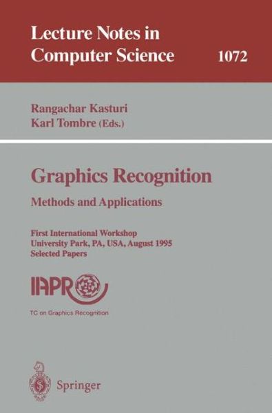 Cover for Rangachar Kasturi · Graphics Recognition: First International Workshop, University Park, Pa, Usa, August (10-11), 1995. Selected Papers - Lecture Notes in Computer Science (Paperback Book) (1996)