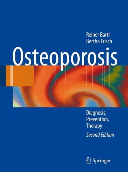 Cover for Reiner Bartl · Osteoporosis: Diagnosis, Prevention, Therapy (Hardcover Book) [2nd ed. 2009 edition] (2009)