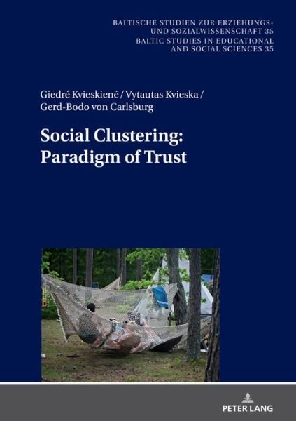 Cover for Giedre Kvieskiene · Social Clustering: Paradigm of Trust - New Approaches in Educational and Social Sciences / Neue Denkansaetze in den Bildungs- und Sozialwissenschaften (Innbunden bok) [New edition] (2020)