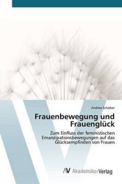 Cover for Schober Andrea · Frauenbewegung Und Frauengluck (Paperback Book) (2015)