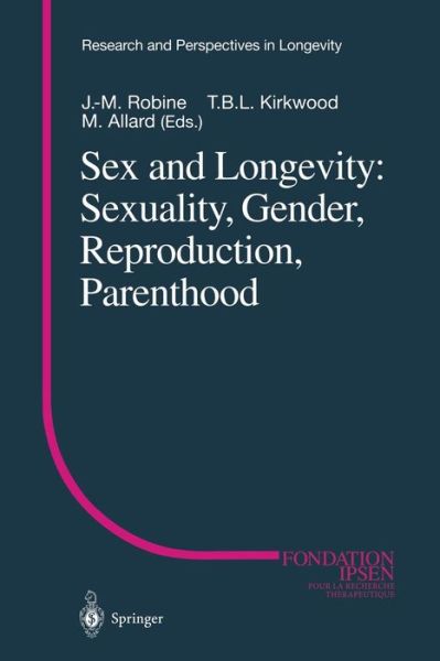 Cover for J -m Robine · Sex and Longevity: Sexuality, Gender, Reproduction, Parenthood - Research and Perspectives in Longevity (Pocketbok) [Softcover reprint of the original 1st ed. 2001 edition] (2011)