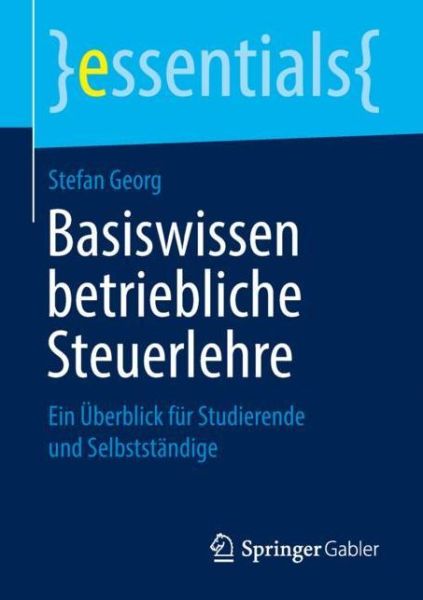 Cover for Georg · Basiswissen betriebliche Steuerlehre (Book) [1. Aufl. 2019 edition] (2018)
