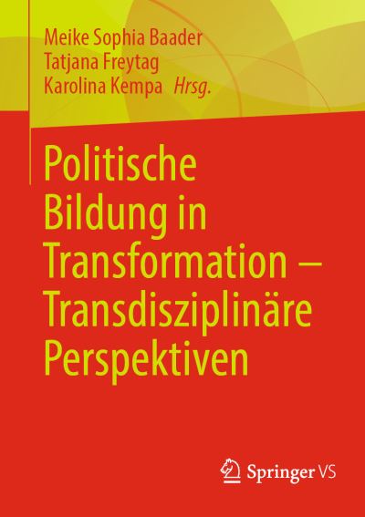 Politische Bildung in Transformation - Transdisziplinäre Perspektiven - Meike Sophia Baader - Boeken - Springer Fachmedien Wiesbaden GmbH - 9783658410261 - 27 september 2023